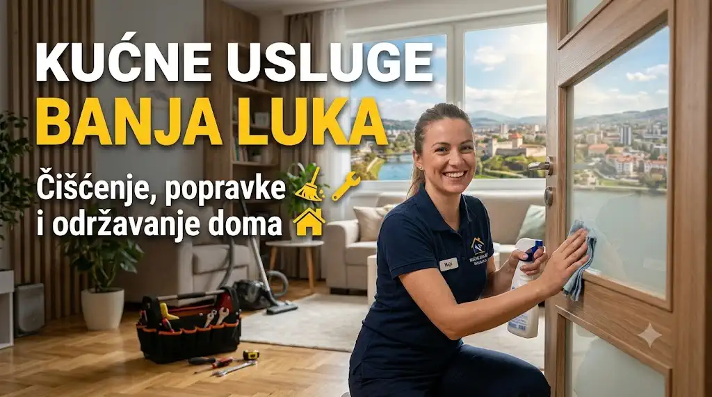Kućne usluge Banja Luka – čišćenje, popravke i održavanje doma