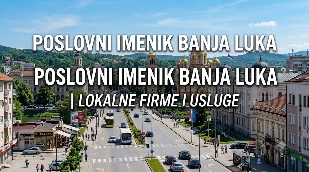 Poslovni imenik Banja Luka sa lokalnim firmama i uslugama
