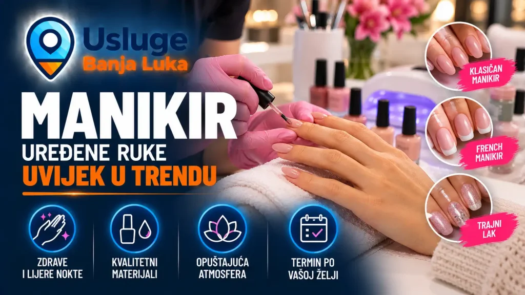 Manikir Banja Luka – profesionalna njega i uređivanje noktiju