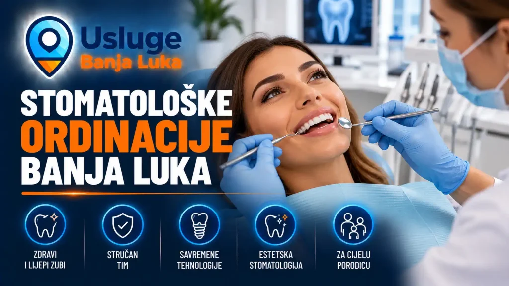 Stomatološke ordinacije Banja Luka – pregled i izbor stomatologa.
